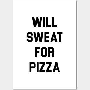 Will Sweat for Pizza Posters and Art